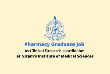 Pharmacy Graduate Job as Clinical Research coordinator at Nizam's Institute of Medical Sciences