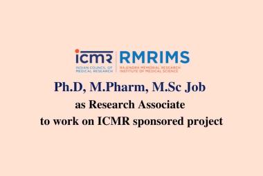 Ph.D, M.Pharm, M.Sc Job as Research Associate to work on ICMR sponsored project at RMRI