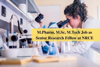 Vacancy for M.Pharm, M.Sc, M.Tech as Senior Research Fellow at NRCE
