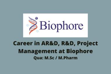 Career in AR&D, R&D, Project Management at Biophore Pharmaceuticals