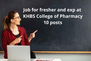 Job for fresher and experienced at KHBS College of Pharmacy