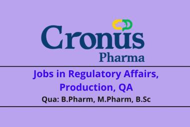 Cronus Pharma jobs in Regulatory Affairs, Production , QA