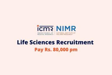 Life Sciences recruitment at National Institute of Malaria Research