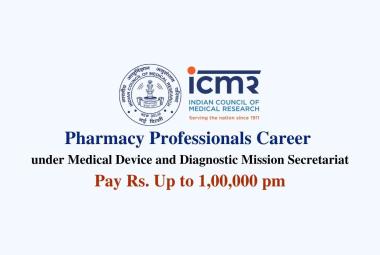 Opportunity for Pharmacy Professionals under Medical Device and Diagnostic Mission Secretariat, ICMR