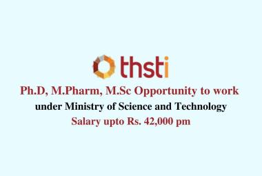 Opportunity for Ph.D, M.Pharm, M.Sc to work under Ministry of Science and Technology - THSTI 