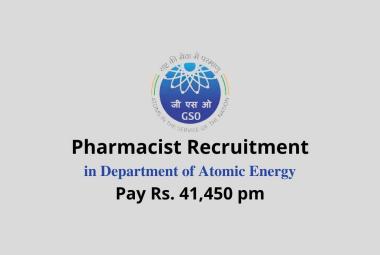 Opportunity for Pharmacist in Department of Atomic Energy