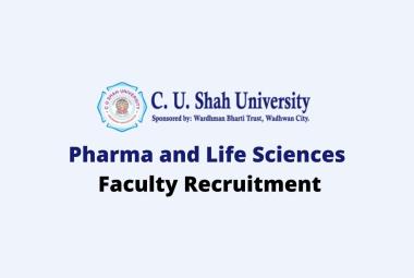 Pharma and Life Sciences Faculty Recruitment at C. U. Shah University