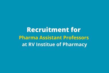 Recruitment for Pharma Assistant Professors at RV Institue of Pharmacy