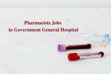 Vacancy for Pharmacists in Government General Hospital