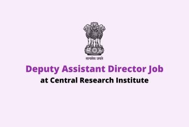 Work as Deputy Assistant Director at Central Research Institute