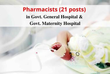 Job for Pharmacists in Govt. General Hospital & Govt. Maternity Hospital