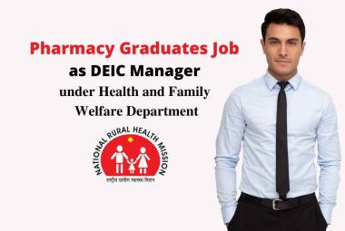 Job for Pharmacy Graduates as DEIC Manager under Health and Family Welfare Department