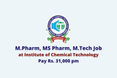 M.Pharm, MS Pharm, M.Tech Job as Project Associate at ICT