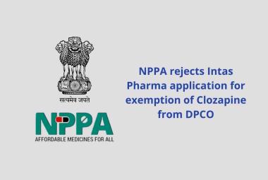 NPPA rejects Intas Pharma application for exemption of Clozapine from DPCO
