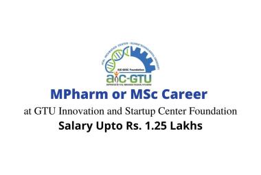 Opening for MPharm or MSc at GTU Innovation and Startup Center Foundation