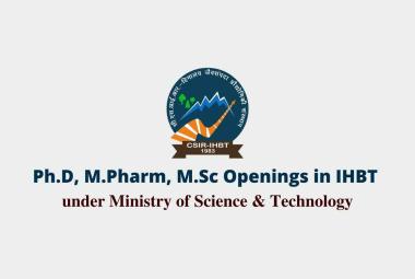 Openings for Ph.D, M.Pharm, M.Sc in IHBT under Ministry of Science & Technology