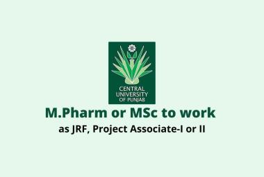 Opportunity for M.Pharm or MSc to work at Central University of Punjab