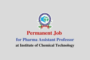 Pharma Assistant Professor Permanent Job at Institute of Chemical Technology