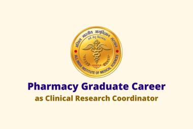 Pharmacy Graduate Job as Clinical Research Coordinator at AIIMS