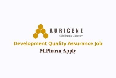 Vacancy for M.Pharm in Development Quality Assurance at Aurigene
