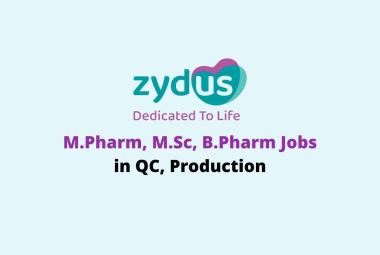 Walk in interview for M.Pharm, M.Sc, B.Pharm in QC, Production at Zydus Lifesciences Ltd