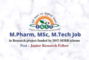 M.Pharm, MSc, M.Tech Job in DST-SERB funded Project at INST