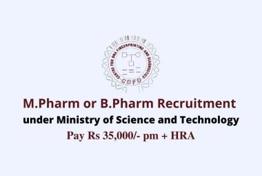 M.Pharm or B.Pharm recruitment at CDFD