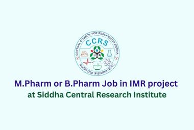 Vacancy for M.Pharm or B.Pharm in IMR project at Siddha Central Research Institute