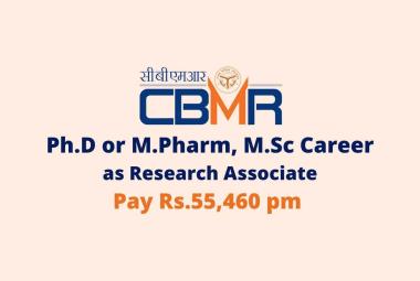 Vacancy for Ph.D or M.Pharm, M.Sc as Research Associate at CBMR