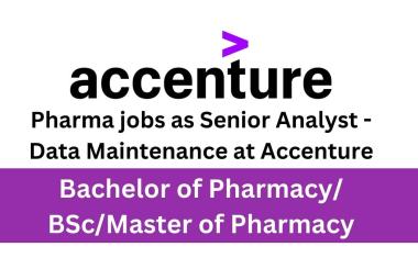 Pharma jobs as Senior Analyst - Data Maintenance at Accenture