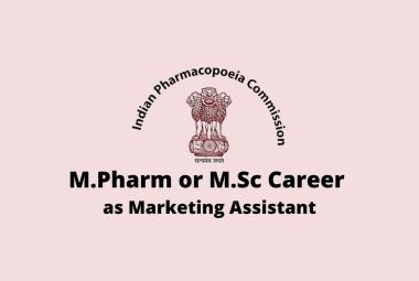 M.Pharm or M.Sc Career as Marketing Assistant at Indian Pharmacopoeia Commission