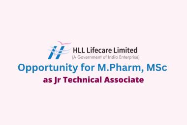 Opportunity for M.Pharm, MSc as Jr Technical Associate at HLL Lifecare