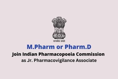 Opportunity for M.Pharm or Pharm.D to Join Indian Pharmacopoeia Commission as Jr. Pharmacovigilance Associate