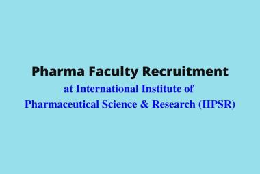 Pharma Faculty Recruitment at IIPSR