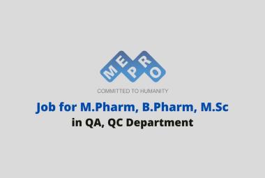 Vacancy for M.Pharm, B.Pharm, M.Sc in QA, QC Dept at Mepro Pharma