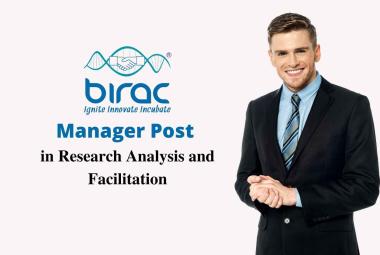 BIRAC looking for Manager in Research Analysis and Facilitation
