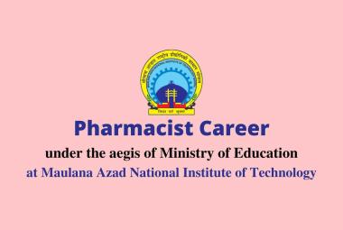 Career for Pharmacist under the aegis of Ministry of Education, MANIT