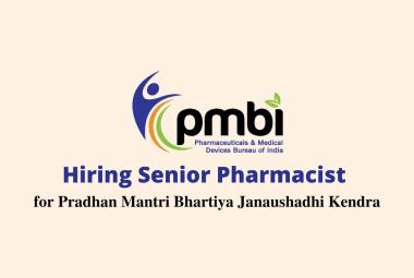 Hiring Senior Pharmacist for Pradhan Mantri Bhartiya Janaushadhi Kendra