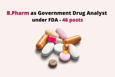 Job for B.Pharm as Government Drug Analyst under FDA