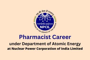 Career for Pharmacist under Department of Atomic Energy, NPCIL