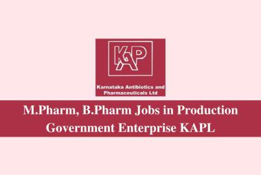 Job for M.Pharm, B.Pharm in Production at KAPL