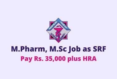 M.Pharm, M.Sc Job as SRF at NIPER