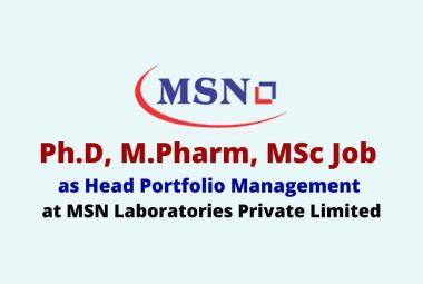 Ph.D, M.Pharm, MSc Job as Head Portfolio Management at MSN Labs