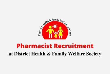 Vacancy for Pharmacist at District Health & Family Welfare Society
