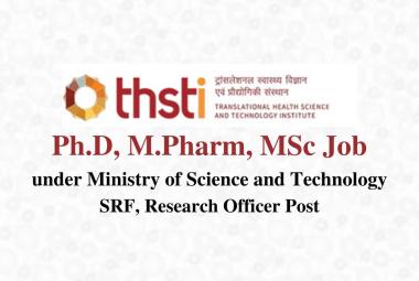 Vacancy for Ph.D, M.Pharm, MSc as SRF, Research Officer at THSTI