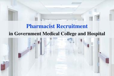 Job for Pharmacist in Government Medical College and Hospital