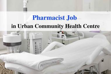 Job for Pharmacist in Urban Community Health Centre