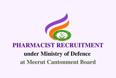 Job for Pharmacist under Ministry of Defence at Meerut Cantonment Board