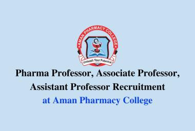 Job for Professor, Associate Professor, Assistant Professor at Aman Pharmacy College