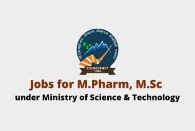 Jobs for M.Pharm, M.Sc in IHBT under Ministry of Science & Technology